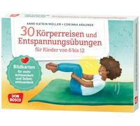 30 Körperreisen und Entspannungsübungen für Kinder von 6 bis 12: Bildkarten für mehr Achtsamkeit und Selbstwirksamkeit. Zur Ruhe kommen: einfache Übungen zur Körperwahrnehmung mit großer Wirkung