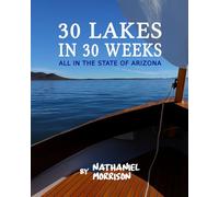 30 Lakes in 30 Weeks: All in the State of Arizona