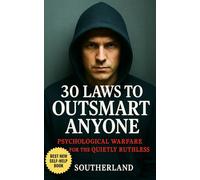 30 Laws to Outsmart Anyone: Psychological Warfare Tactics to Outsmart, Influence, and Dominate Every Interaction: 7 (The Succession Collection)