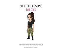30 Life Lessons for Girls: Empowering Values and Inspiring Stories for Raising Confident, Kind, and Resilient Girls (The Life Lesson Collection)