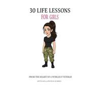 30 Life Lessons for Girls: Empowering Values and Inspiring Stories for Raising Confident, Kind, and Resilient Girls (The Life Lesson Collection)