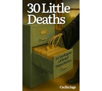 30 Little Deaths: A Catalogue of Brief Departures