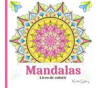 30 Mandalas - Livro de colorir para Adolescentes e Adultos ( Edição Portuguesa): Relaxe e encontre a paz interior em cada um dos desenhos