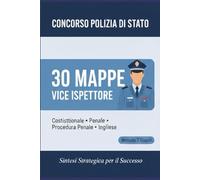 30 Mappe per Vice Ispettore della Polizia di Stato: Diritto Costituzionale, Penale e Procedura Penale