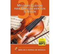 30 melodías clásicas para empezar bien con el violín (Libro de gran formato con grabaciones audios para descargar)