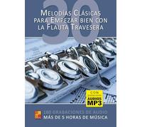 30 melodías clásicas para empezar bien con la flauta travesera (Libro de gran formato con grabaciones audios para descargar)