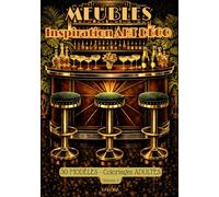 30 MEUBLES des ''Années Folles'' d'inspiration ART DÉCO à Colorier -: - Livre de Coloriage ADULTE - Motifs Luxueux & Géométriques - Élégance 1920s, Détente & Inspiration Vintage -