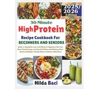 30-Minute High Protein Recipes Cookbook: Quick, 5-Ingredient, Low-Carb Meals for Beginners: Burn Fat, Boost Steady Energy, and Stay Full All Day with ... (The Calabar Pot Healthy Cooking Collection)