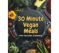 30 Minute Vegan Meals for College Students