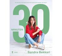 30 minuten: 80 nieuwe, gezonde recepten voor wie weinig tijd heeft