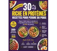 30 minutes Riche en protéines Recettes pour perdre du poids: Repas à faible teneur en glucides en 5 ingrédients pour booster votre énergie et brûler les graisses