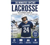 30 Minutes Sports: Lacrosse: The Fastest Game On Two Feet