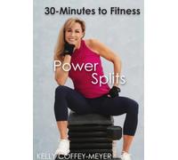 30 Minutes To Fitness: Power Splits With Kelly Coffey-Meyer [USA] [DVD]