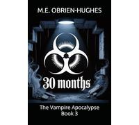 30 Months: The Vampire Apocalypse Book 3 (VAMPIRE APOCALYPSE TRILOGY)