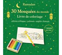 30 mosquées du monde - Ramadan: Livre de coloriage trilingue pour enfants et adultes - Édition Ramadan