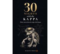 30 Nights with the Kappa: Yōkai Folktales of Japan's Kappa (30 Nights with Japanese Folklore)
