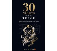 30 Nights with the Tengu: Teacher. Punisher. Mountain. (30 Nights with Japanese Folklore)