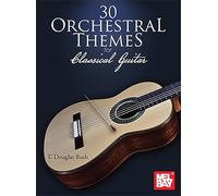 30 Orchestral Themes for Classical Guitar