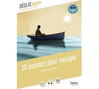 30 poèmes pour voyager: Anthologie et dossier