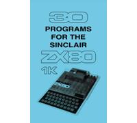 30 Programs for the Sinclair ZX80: 7 (Retro Reproductions)