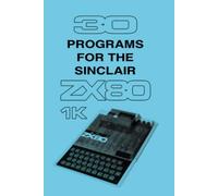 30 Programs for the Sinclair ZX80: 7 (Retro Reproductions)