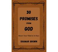 30 Promises from God: Renewing the Mind Through God’s Word: A 30-Day Christian Devotional for Faith, Encouragement, and Spiritual Growth