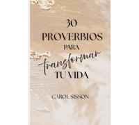 30 Proverbios para Transformar Tu Vida: Un devocional para calmar el alma, fortalecer la fe e iluminar tu camino. (Provérbios para Vida)