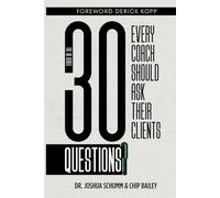30 Questions: Every Coach Should Ask Their Clients