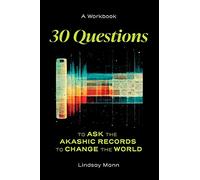 30 Questions to Ask the Akashic Records to Change the World