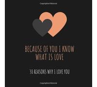 30 Reasons Why I Love You: Blank Gift Journal - 8.5''x8.5'' - Love Book - Why I love about you?