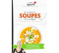 30 recettes de Soupes et Potages: - Diététiques et pour petits budgets
