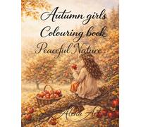 30 Relaxing Autumn Scenes, Cozy Forest, Calm Landscapes for Adults and teens (Season Girls Colouring Book)