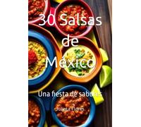 30 Salsas de México: Una fiesta de sabores