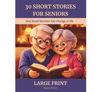 30 Short Stories for Seniors: Touching stories to stimulate memory and emotions, for adults and the visually impaired Large print - Easy to read - A thoughtful gift idea