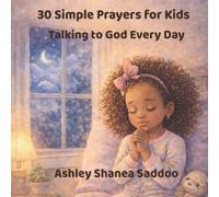30 Simple Prayers for Kids: Talking to God Every Day