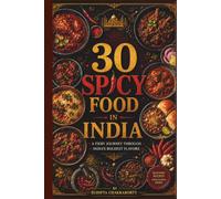 30 Spicy Foods in India: A Fiery Journey Through India's Boldest Flavors