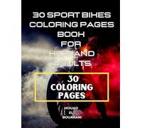 30 Sport Bikes Coloring Pages Book for Kids and Adults: 30 Amazing Facts about Bikes. Coloring Book for Children and Grown-Ups