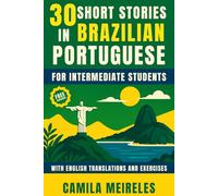 30 Stories in BRAZILIAN Portuguese for intermediate students (B1-B2): with audio, translations and exercises!