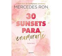 30 sunsets para enamorarte (Bali 1): Por la autora de Culpa mía (Montena)