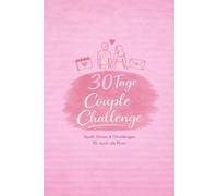 30 Tage Couple Challenge: Spaß, Dates & Challenges für euch als Paar