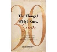 30 : Things I Wish I Knew Sooner