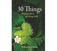 30 Things: Practical Advice for Living Well