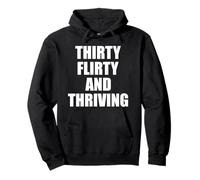 30 Thirty, Flirty and Thriving Women 30th Birthday Sudadera con Capucha