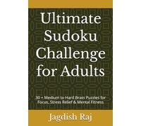 30+Ultimate Sudoku Challenge for Adults: Hard Brain Puzzles for Focus, Stress Relief & Mental Fitness