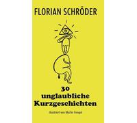 30 unglaubliche Kurzgeschichten: Eine rasante Achterbahnfahrt durch die Höhen und Tiefen menschlicher Existenzen.