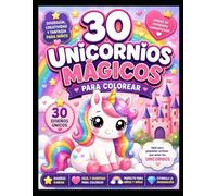 30 Unicornios Mágicos para Colorear: Libro de actividades para niños - 30 diseños kawaii fáciles y divertidos