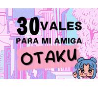 30 Vales Para Mi Amiga Otaku: Talonario de Cheques para mi Mejor Amiga OTAKU con 30 cupones para realizar. Idea de regalo original friki para amigo ... japonés o cumpleaños entre chicas kawaii