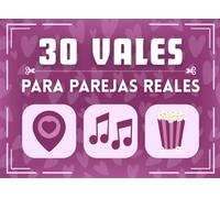 30 Vales Para Parejas Reales: Talonario Con Cupones A Todo Color Para Parejas Que Buscan Diversión Compartida