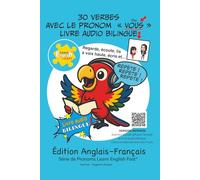 30 verbes en anglais avec le pronom vous/tu: Livre audio bilingue