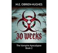 30 WEEKS: The Vampire Apocalypse Book 2 (VAMPIRE APOCALYPSE TRILOGY)
